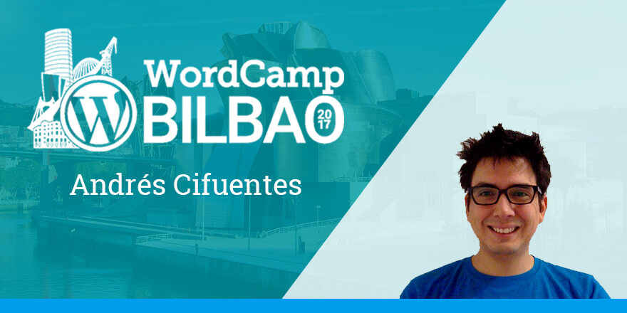 Andrés Cifuentes - WordCamp Bilbao