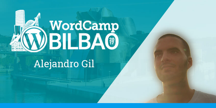 Alejandro Gil - WordCamp Bilbao
